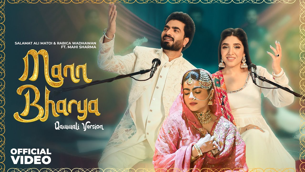 Mann Bharya - Qawali Version | Salamat Ali Matoi | Rabica Wadhawan Ft. Maahi Sharma | Speed Records