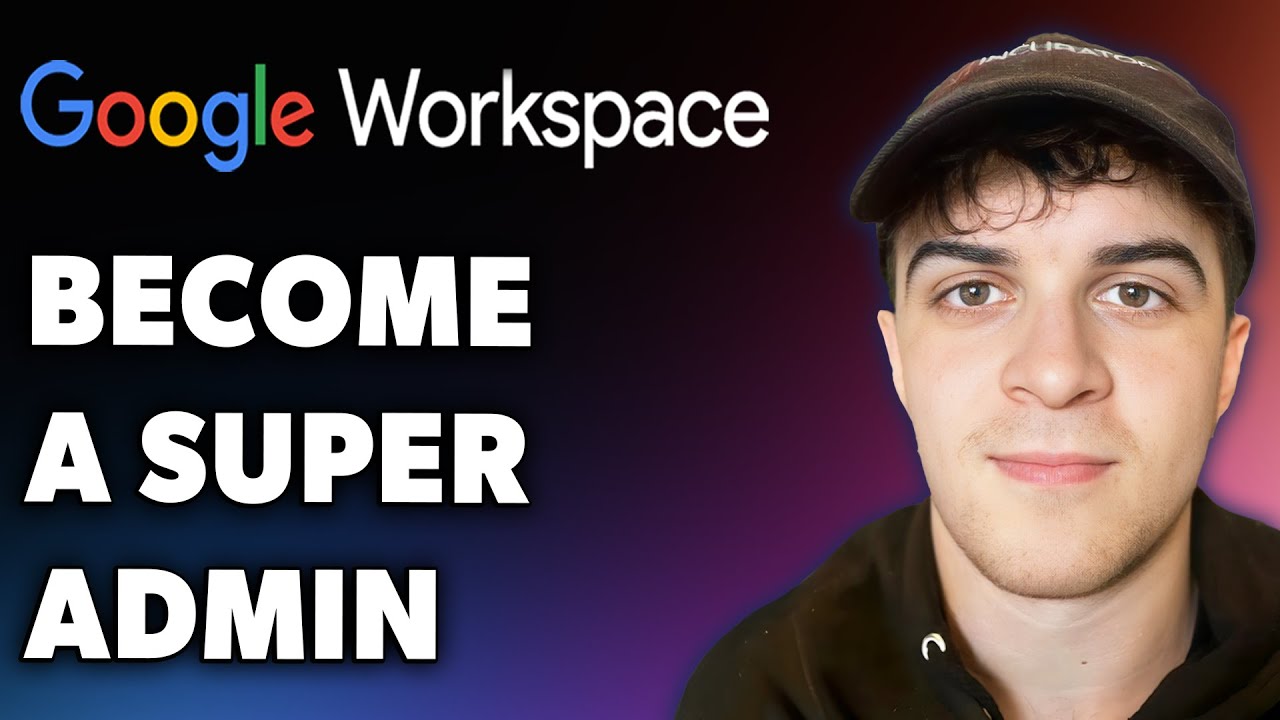 How to Become a Google Super Admin (Full 2025 Guide)
