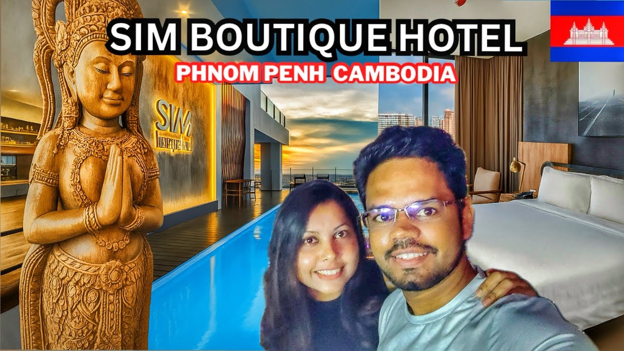 Best Hotel in Phnom Penh Cambodia? | SIM Boutique Hotel | Where to Stay in Phnom Penh