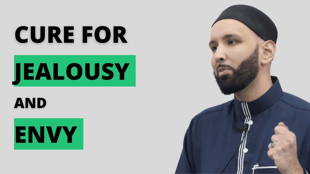 How To Overcome Jealousy And Envy | - Dr. Omar Suleiman