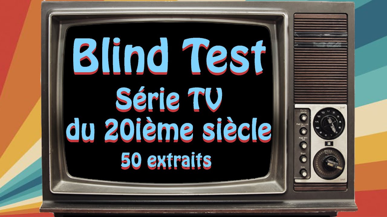 Blind Test générique de série TV années 60 70 80 90, 50 extraits