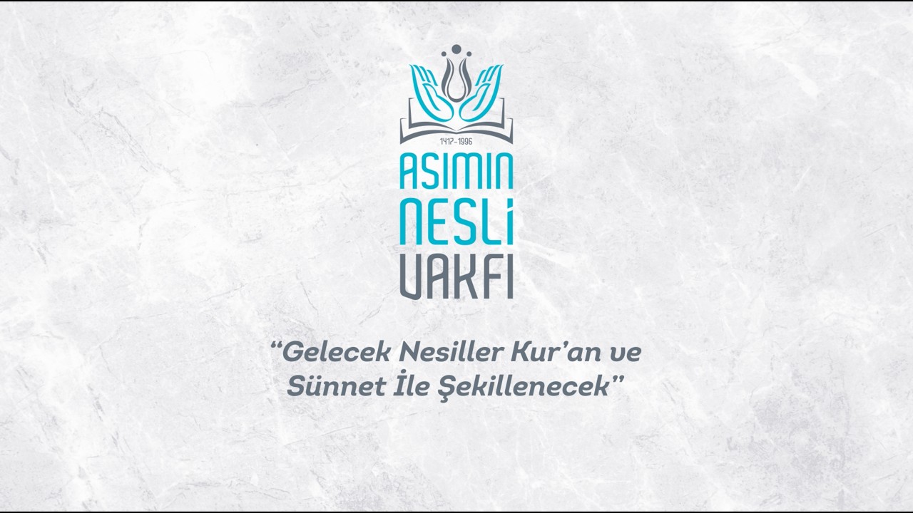 Asımın Nesli Vakfı Tanıtım Videosu 2026