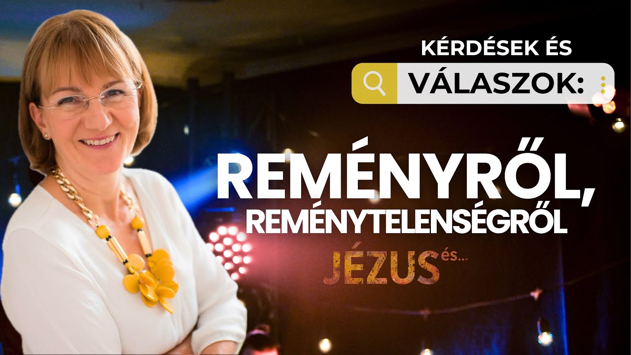JÉZUS és … EXTRA Tapolyai Emőkével: Reményről, reménytelenségről