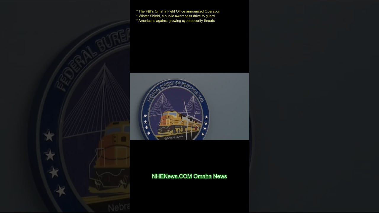 The FBI&rsquo;s Omaha Field Office announced Operation Winter Shield, a public awareness drive to guard Am