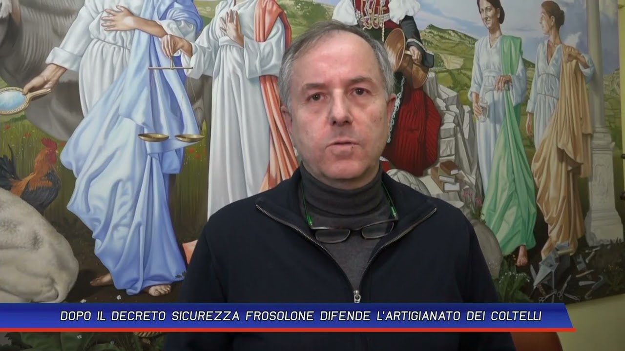 DOPO IL DECRETO SICUREZZA FROSOLONE DIFENDE L'ARTIGIANATO DEI COLTELLI