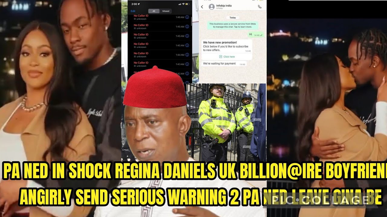 PANED SH0CK REGINA DANIELS UK BILLION@IRE BOYFRIEND ANGIRLY SEND SERIOUS WARNING 2 PA NED LEAVE GINA