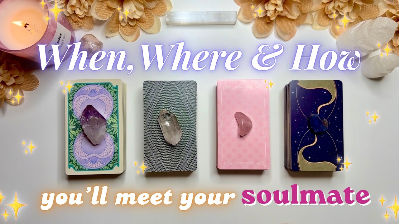 💘 When, Where & How You'll Meet Your Soulmate 💘 In-Depth Pick a Card Tarot Love Reading