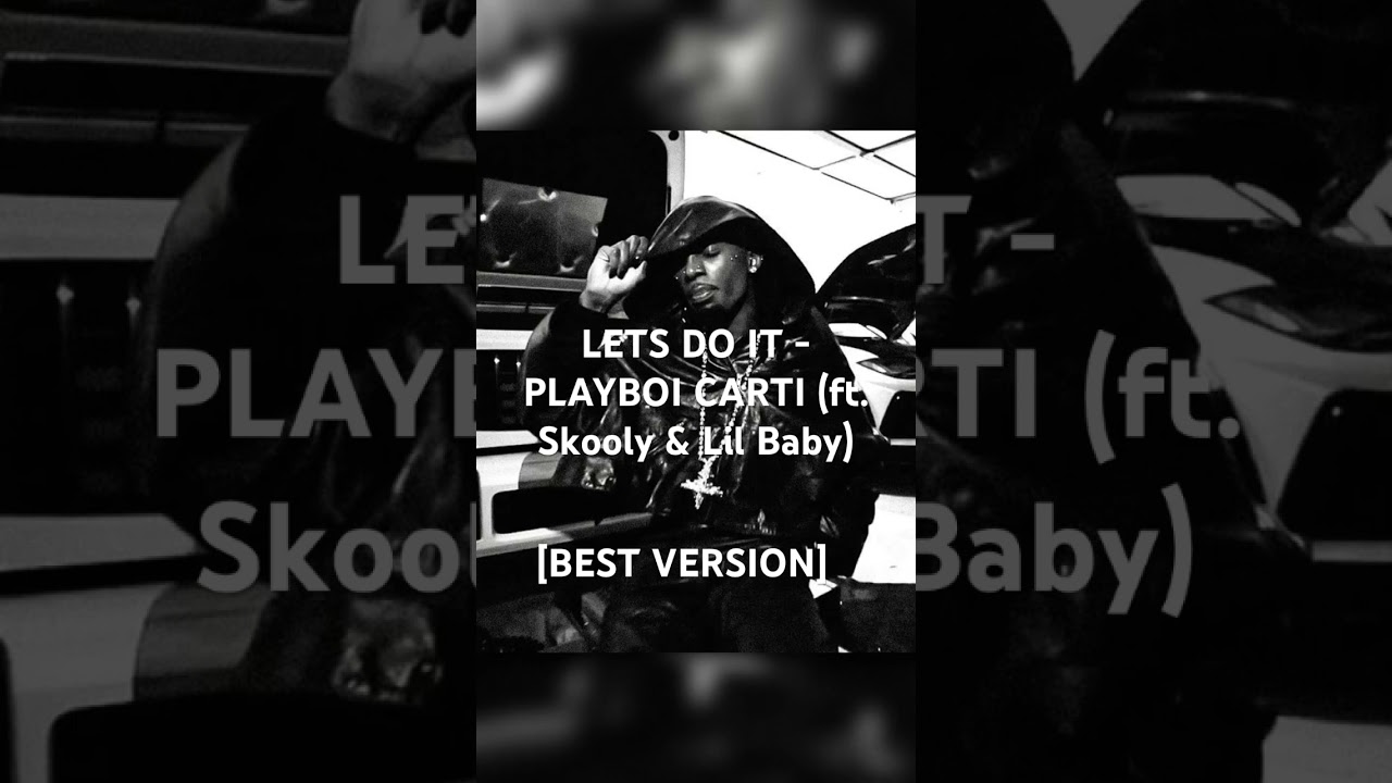 PLAYBOI CARTI - LETS DO THIS (WASSUP/RATCHET) [BEST VERSION] 
