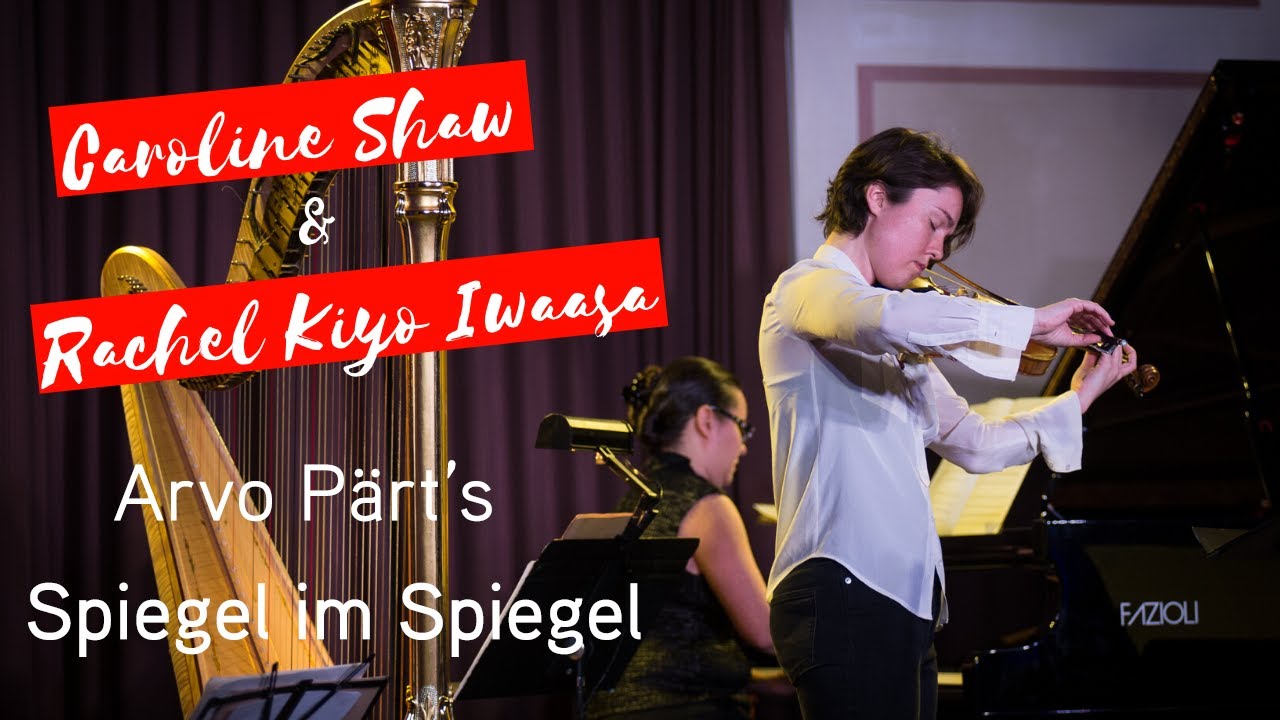 Caroline Shaw and Rachel Kiyo Iwaasa perform Arvo Pärt's 'Spiegel im spiegel' | Music on Main