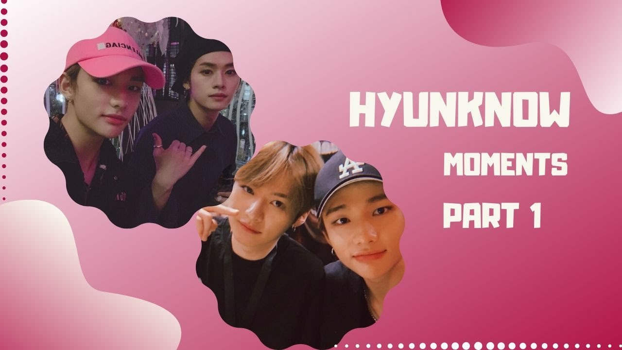 𝐒𝐭𝐫𝐚𝐲 𝐊𝐢𝐝𝐬 𝐋𝐞𝐞 𝐊𝐧𝐨𝐰 & 𝐇𝐲𝐮𝐧𝐣𝐢𝐧 | 𝐇𝐲𝐮𝐧𝐤𝐧𝐨𝐰 𝐌𝐨𝐦𝐞𝐧𝐭𝐬 𝐏𝐚𝐫𝐭 𝟏 |