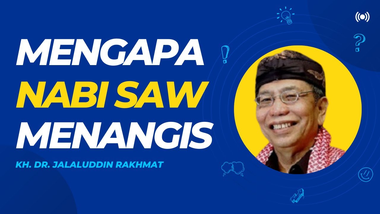 Mengapa Nabi Saw Menangis [KH. Dr. Jalaluddin Rakhmat]