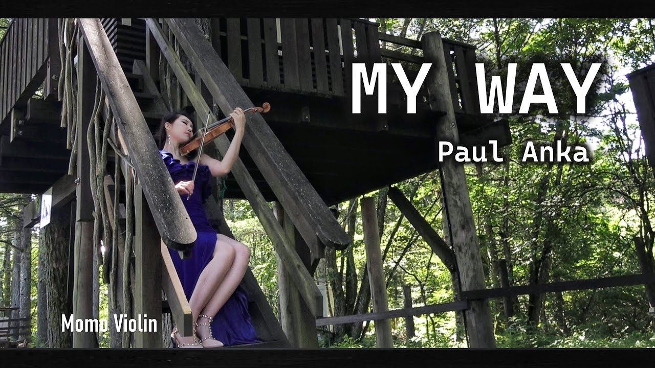 My Way - Paul Anka /Frank Sinatra  (Violin Cover by Momo) 小提琴 マイ・ウェイ バイオリン