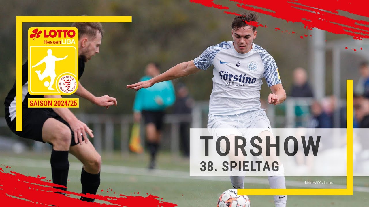 Torshow 38. Spieltag LOTTO Hessenliga 2024/25