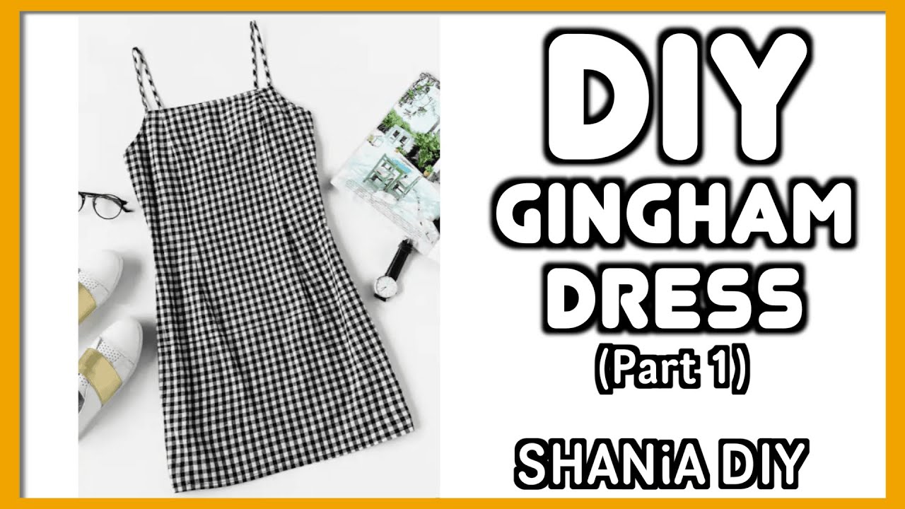 How to Make a Gingham Dress from scratch DIY (Part 1) || SHANiA DIY