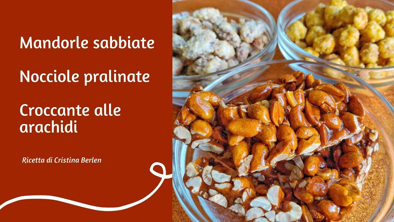 MANDORLE SABBIATE - NOCCIOLE PRALINATE - CROCCANTE ALLE ARACHIDI | Tre cotture dello zucchero
