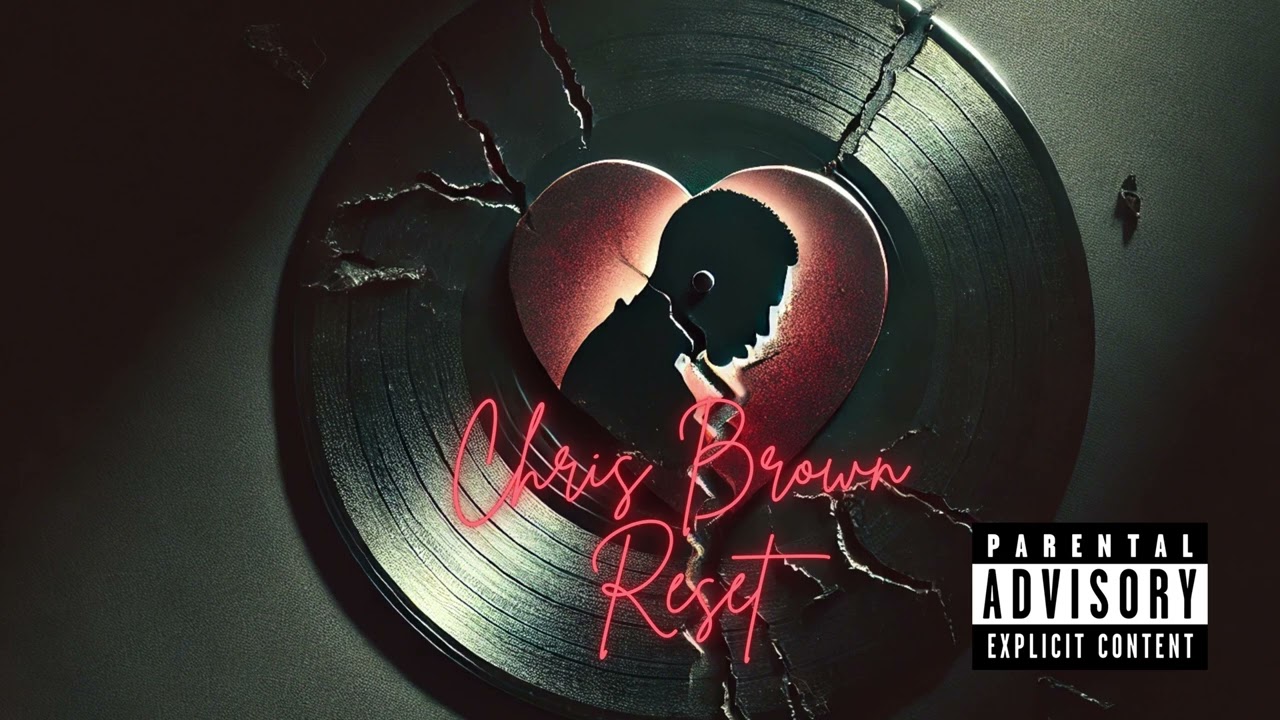 Chris Brown - Reset & Erase Your Love (2025)