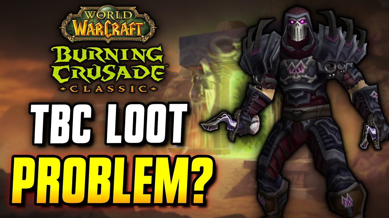 TBC Has a Loot PROBLEM... Here's The Fix