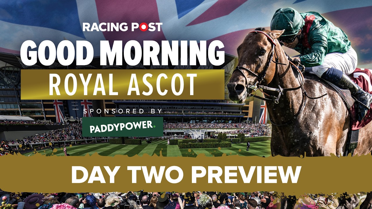 Доброе утро: прогнозы на 2-й день Royal Ascot | Обзор и лучшие ставки | Дэвид Дженнингс и Джонни ...