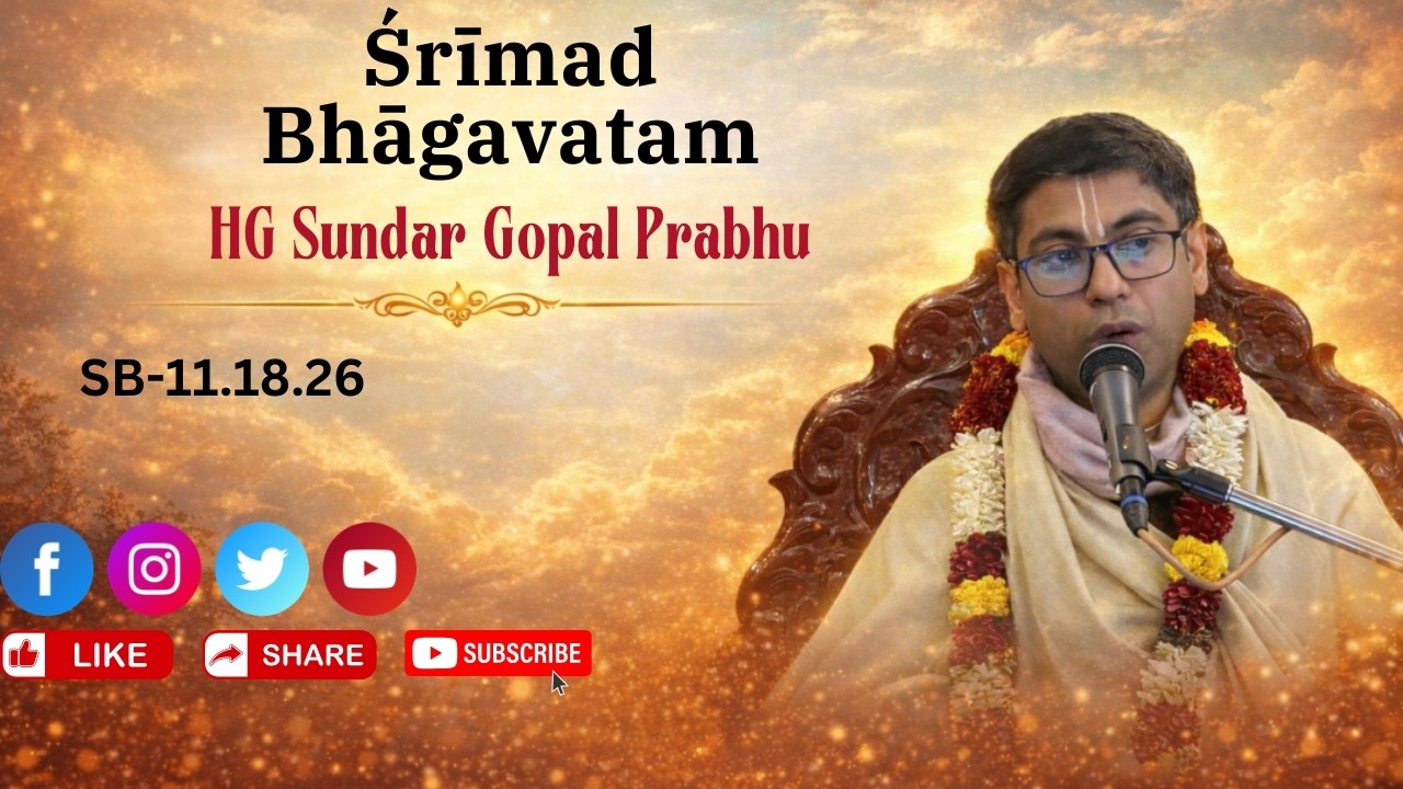 SB 11.18.26 | 17th March 2026 | HG Sundar Gopal Prabhu