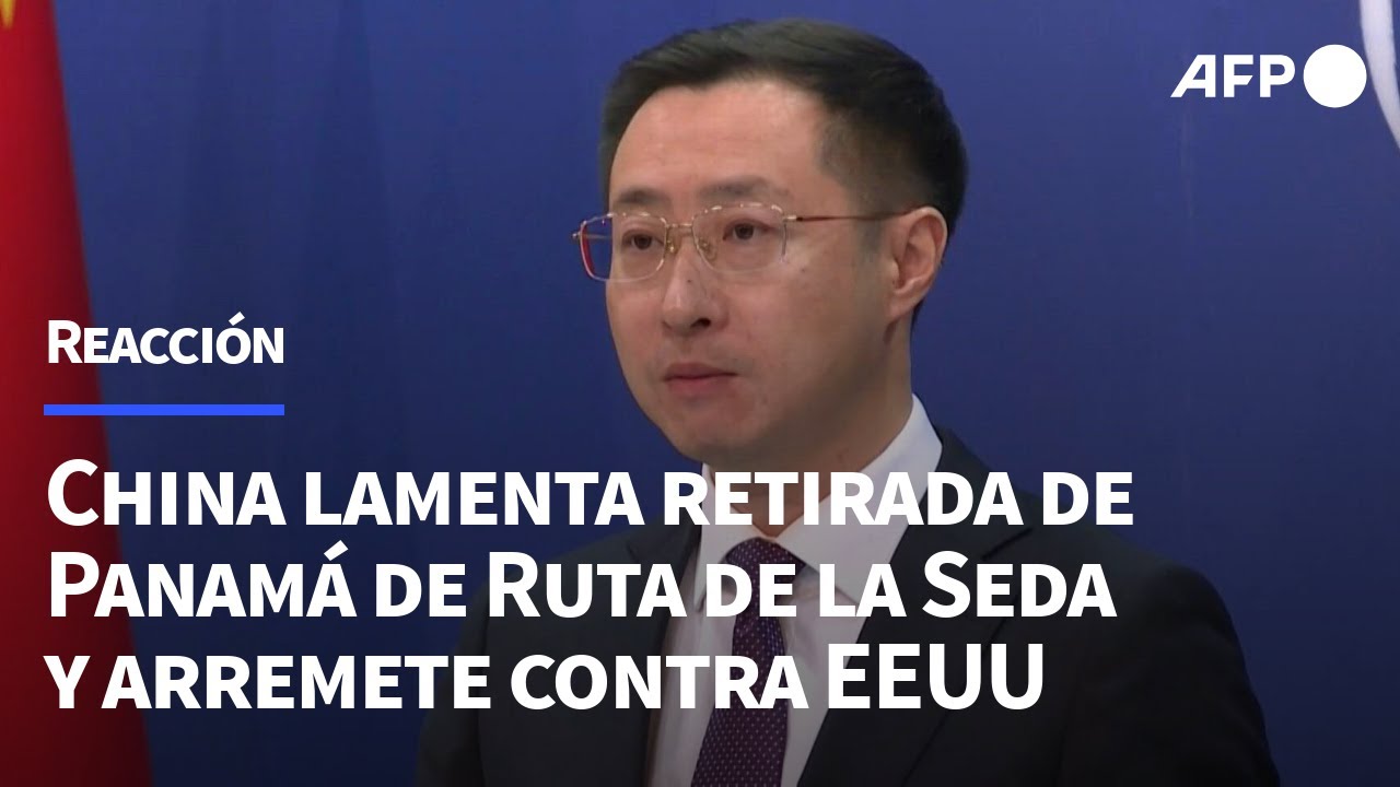 China lamenta la retirada de Panamá de la Ruta de la Seda y arremete contra EEUU | AFP
