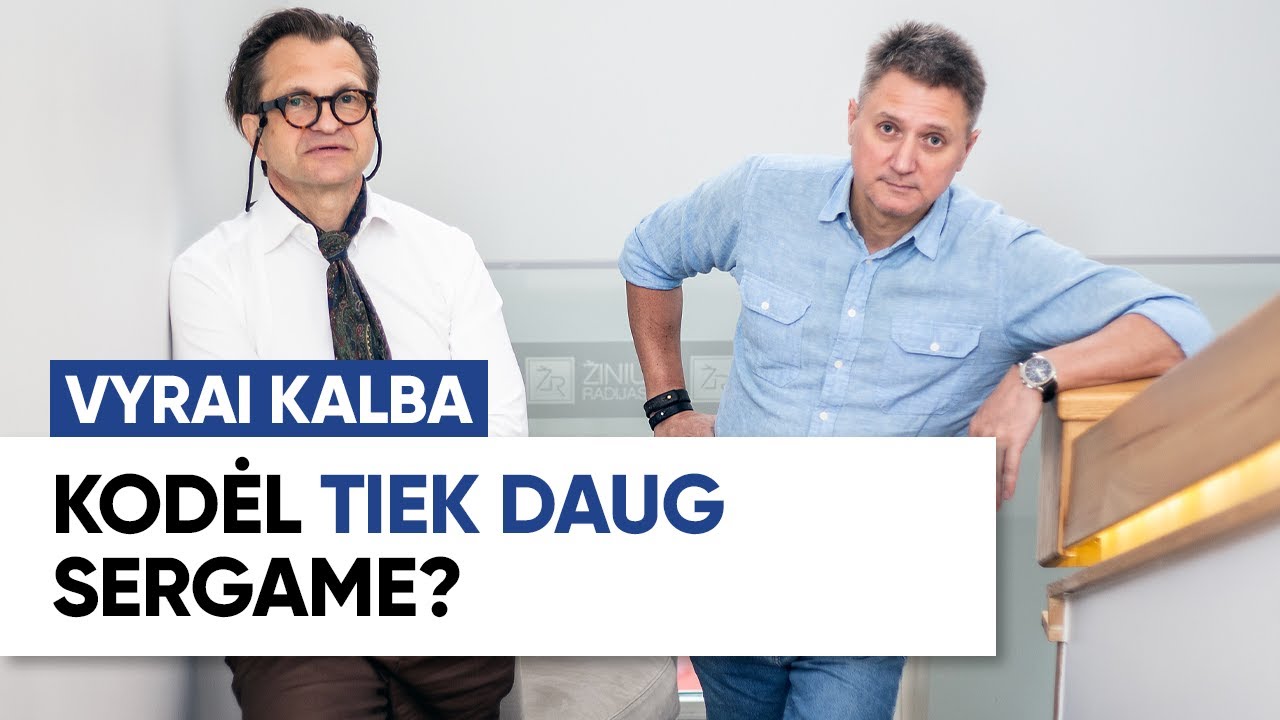 „Vyrai kalba“. Kodėl tiek daug sergame? (ištrauka)
