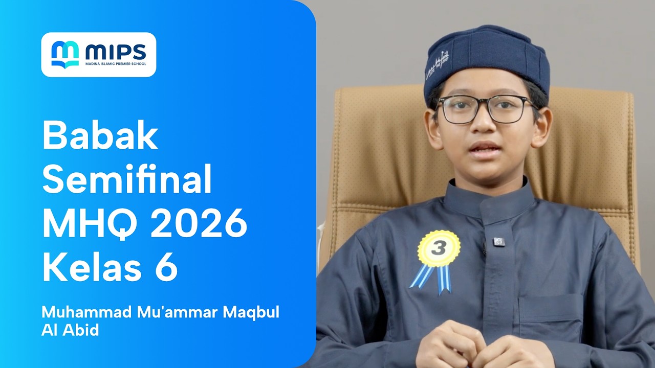MHQ 2026 - Babak Semi Final | Muhammad Mu'ammar Maqbul Al Abid (6A)