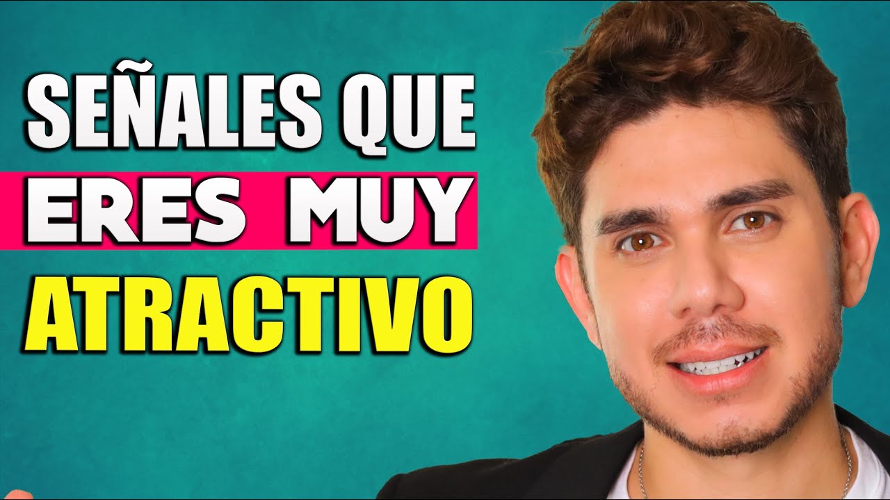 7 Señales Claras De Que Eres Más Atractivo De Lo Que Piensas