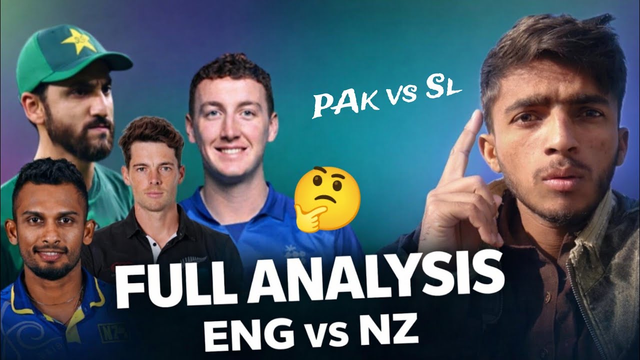 Big Anylasis 🔥 PAK vs Sl and New Zealand vs England and Sami FINAL Race ? Out!