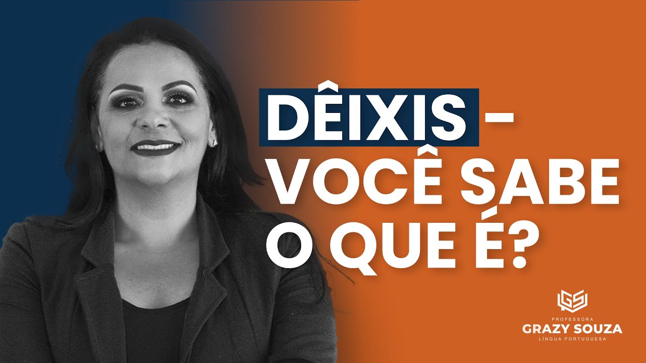 DÊIXIS - VOCÊ SABE O QUE É?