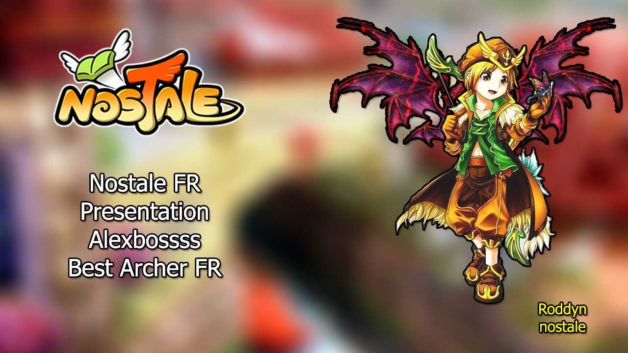 Nostale FR [EN SUB] : Roddyn : Presentation Alexbossss Best Archer FR !