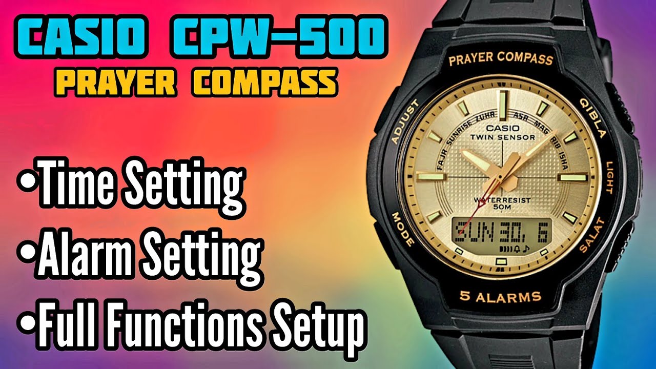 Casio CPW-500 Prayer Compass Watch Time Setting, Hands Alignment adjust, Full Function Setup