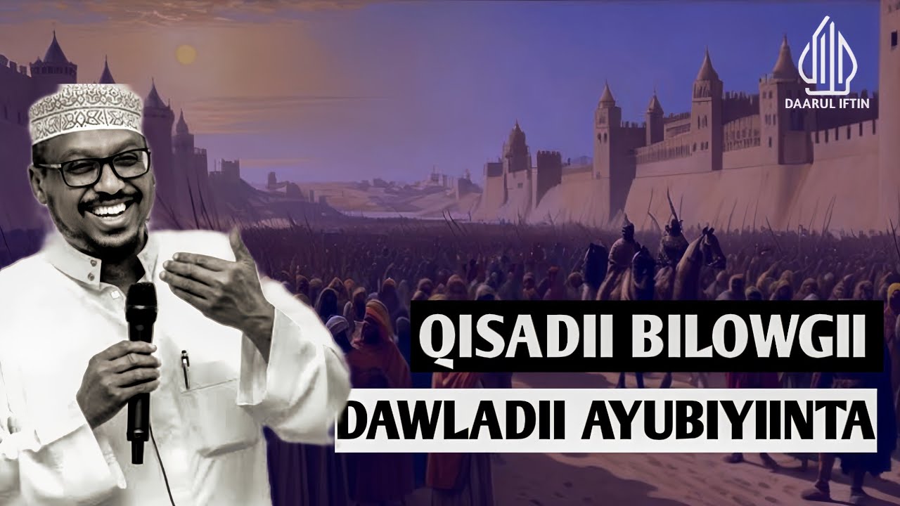 QISADII -  BILOWGII - DAWLADII AYUBIYIINTA SHEEKH MUSTAFE