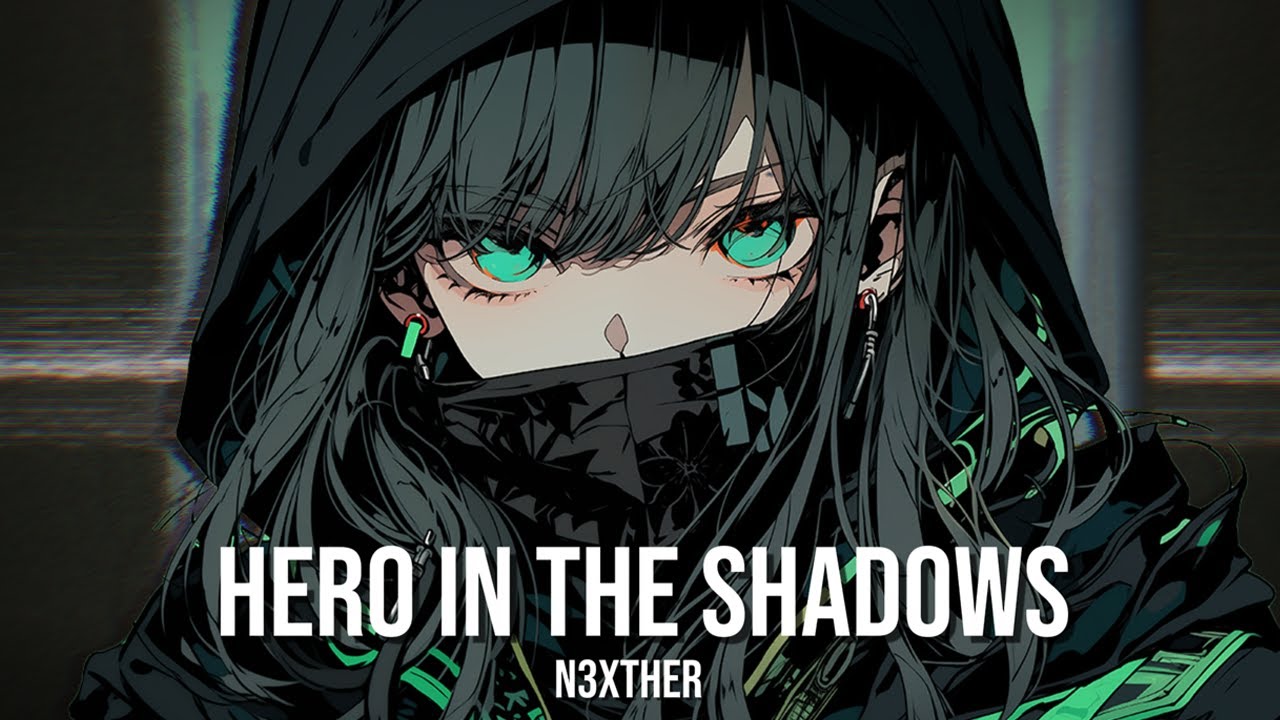Hero in the Shadows - N3XTHER  || Different Kind of Hero