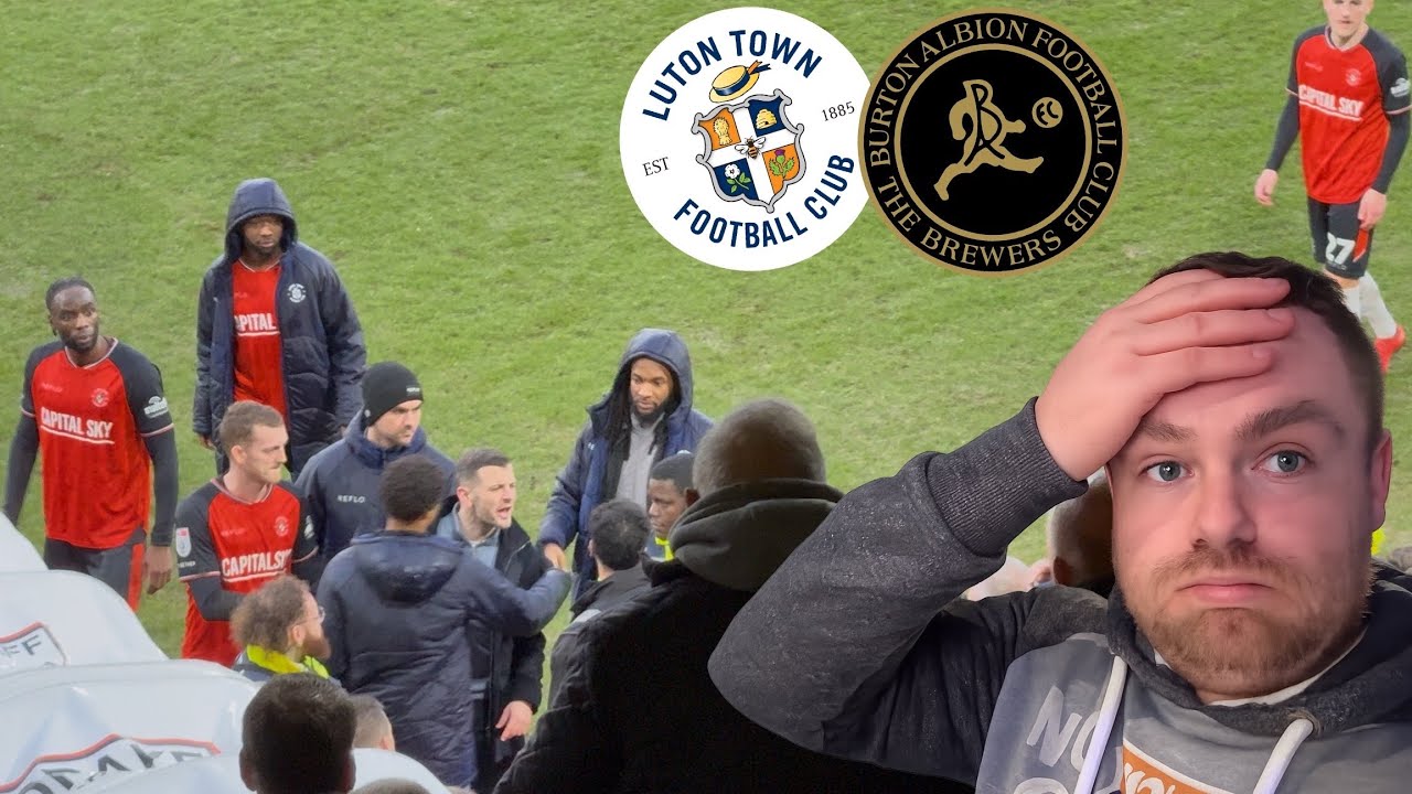 Things Turn Nasty as Luton Town fail to beat Burton Albion!