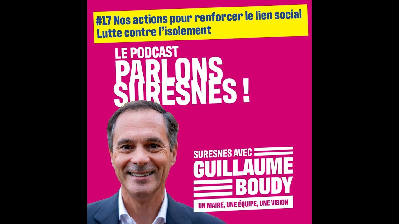 Episode 17 - Nos actions pour renforcer le lien social / Lutte contre l'isolement