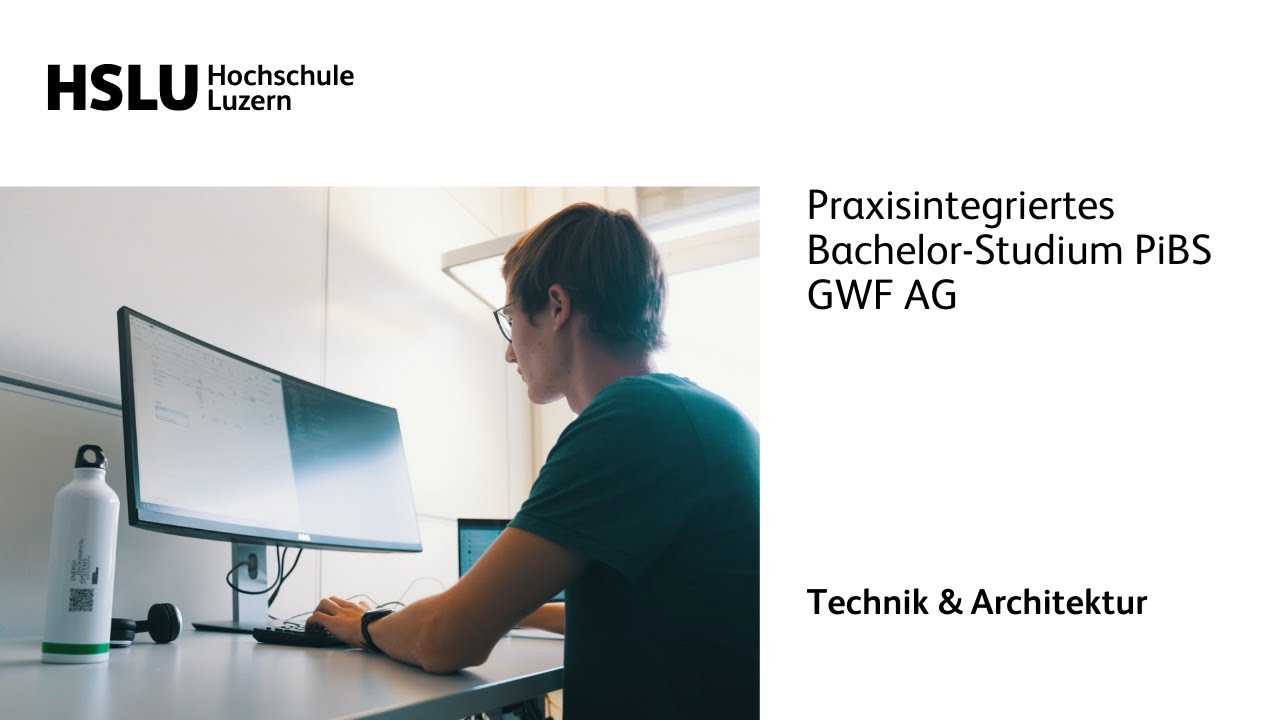 Hochschule Luzern &ndash; Technik & Architektur: Praxisintegriertes Bachelor-Studium PiBS &ndash; GWF AG