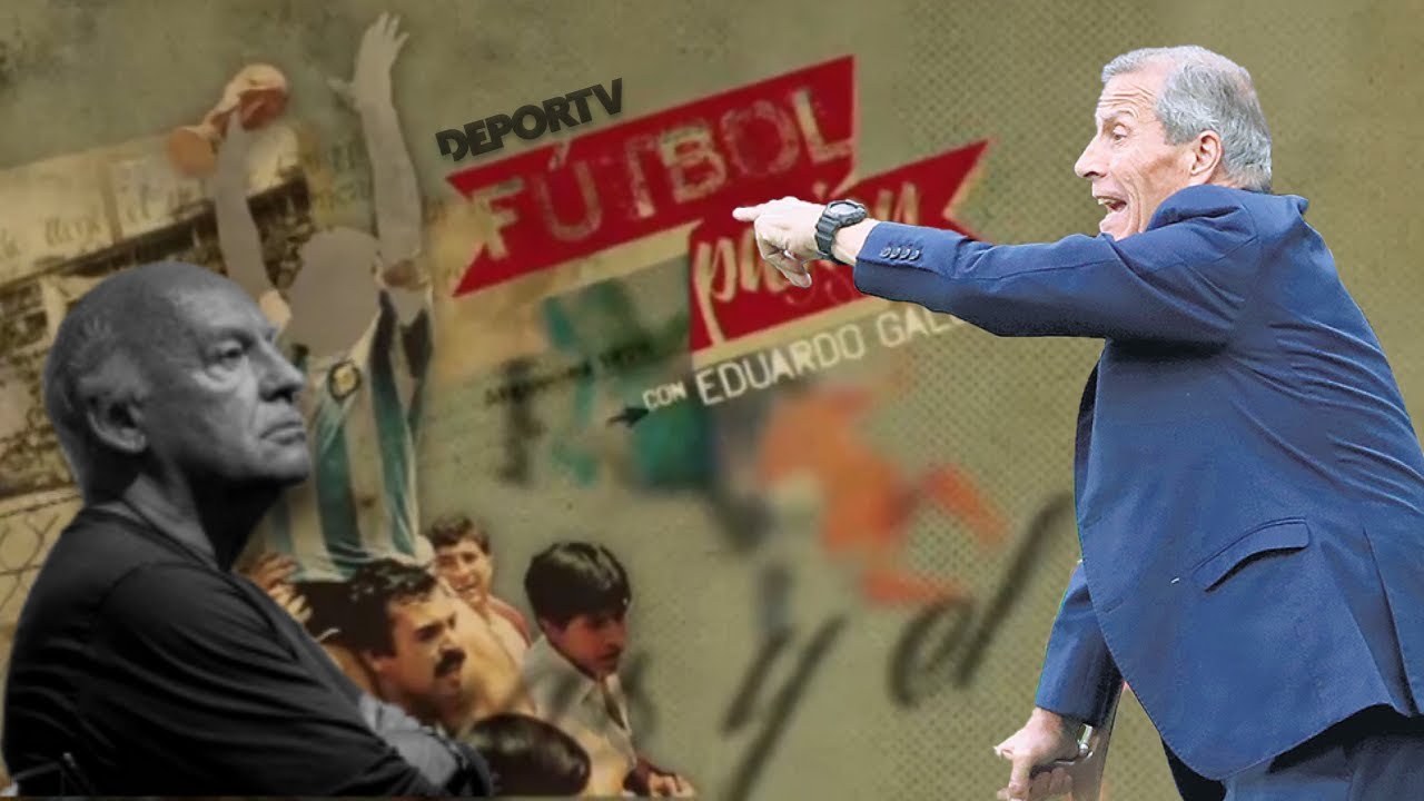 Los grandes directores técnicos - El Maestro Oscar Tabarez en #FútbolPasión con Eduardo Galeano