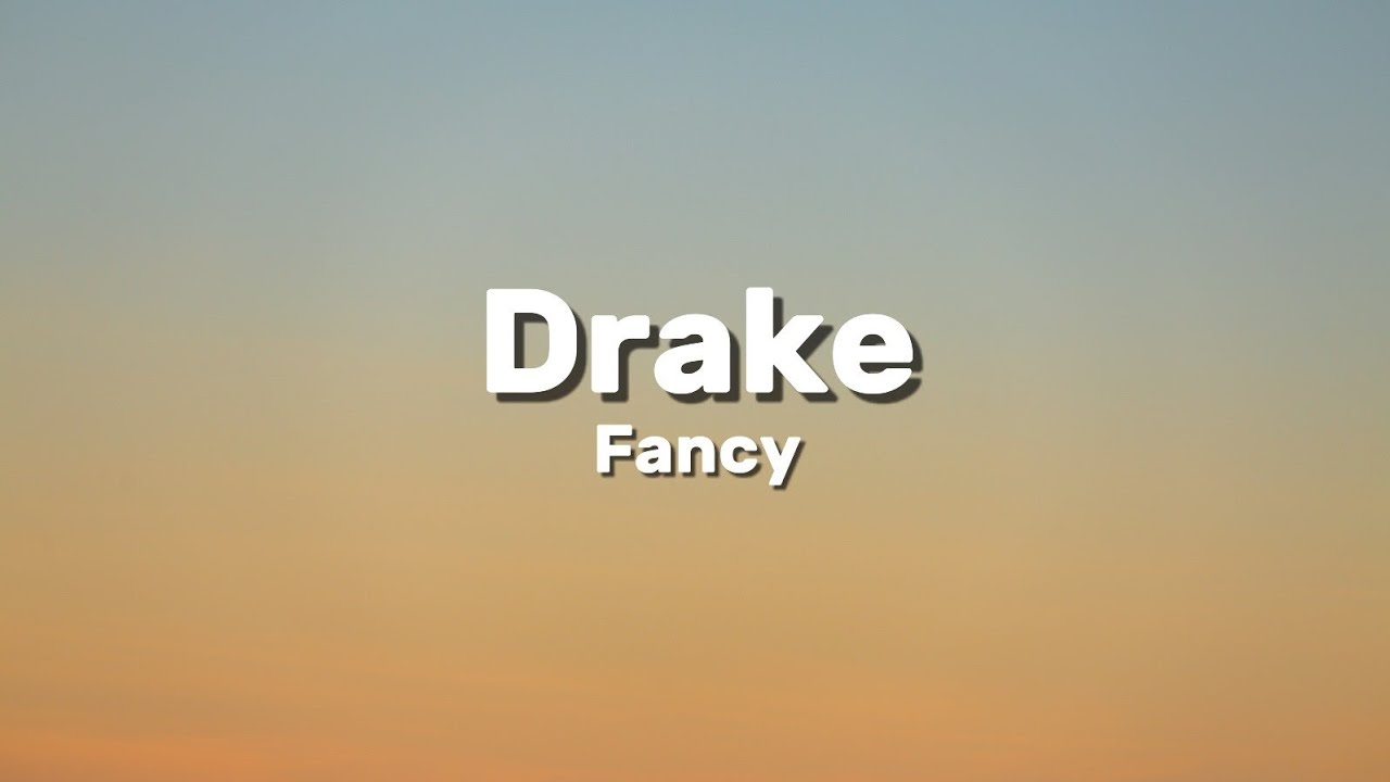 Drake - Fancy |Lyrics|