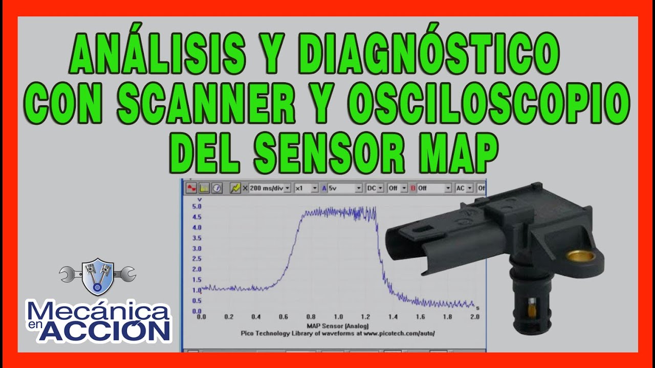 Análisis y Diagnóstico Con Scanner y Osciloscopio del Sensor MAP