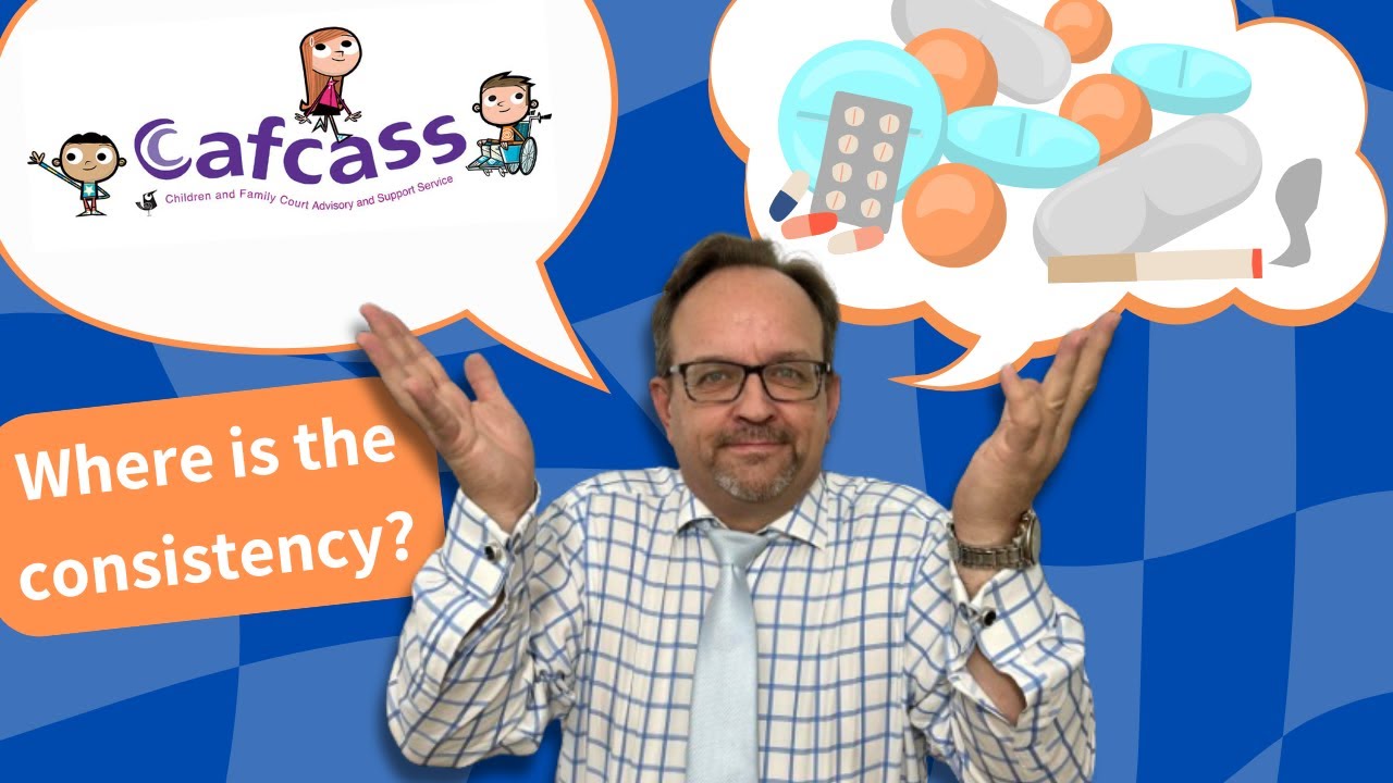CAFCASS On Drugs - Is There Any Consistency? | McKenzie Friend in Family Court