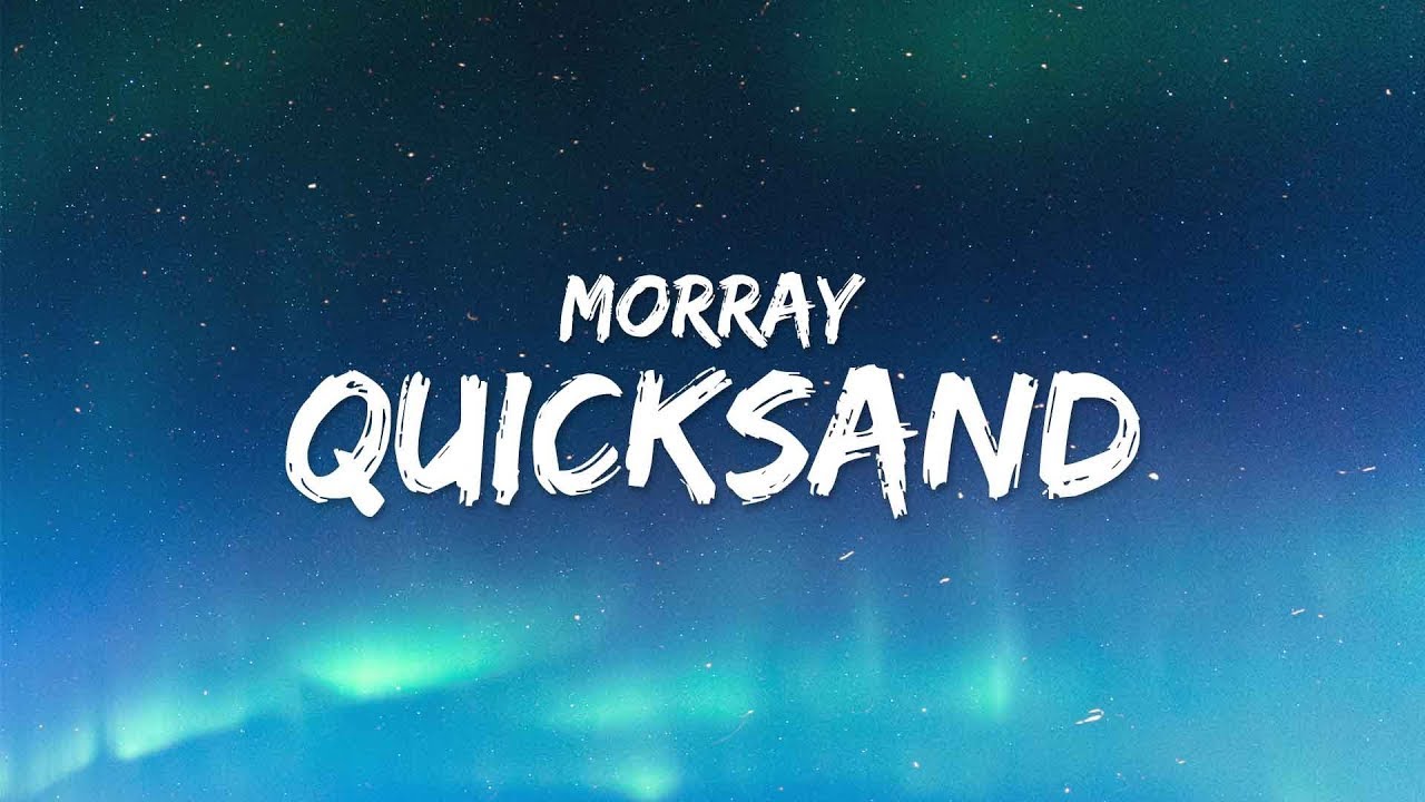 Morray - Quicksand (Lyrics) [1 Hour Version]