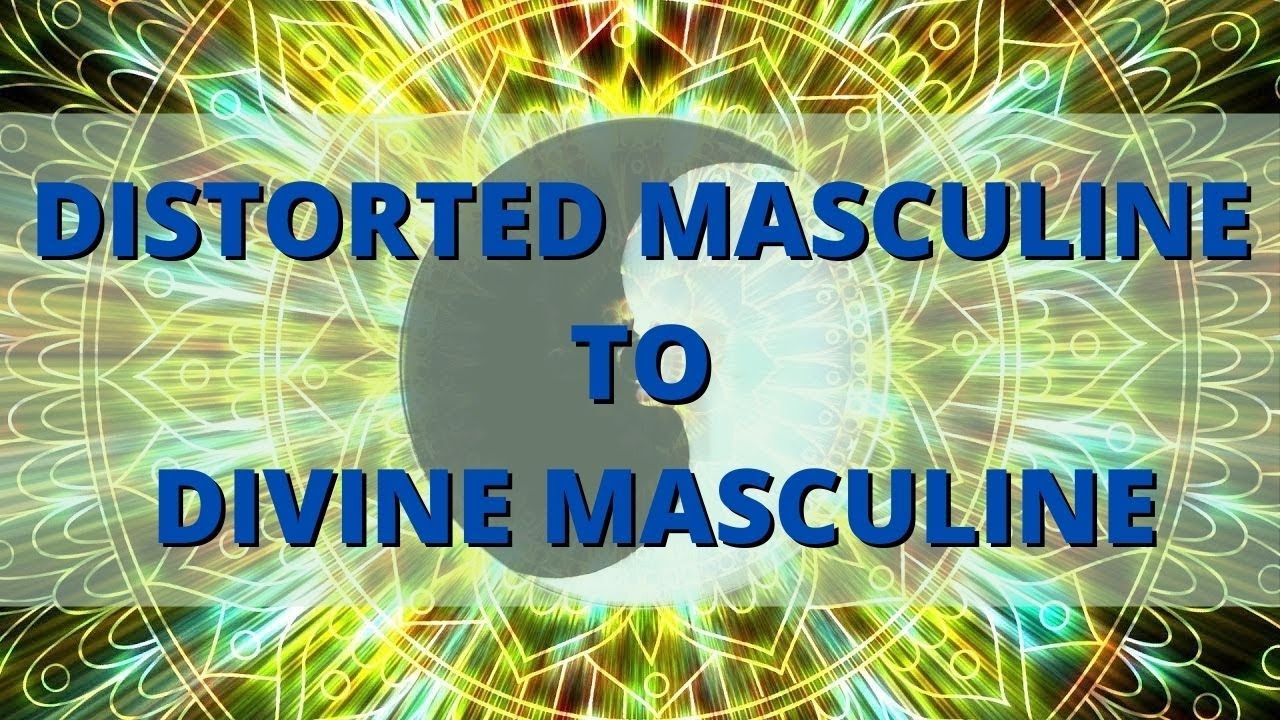DISTORTED MASCULINE TO DIVINE MASCULINE HINDI