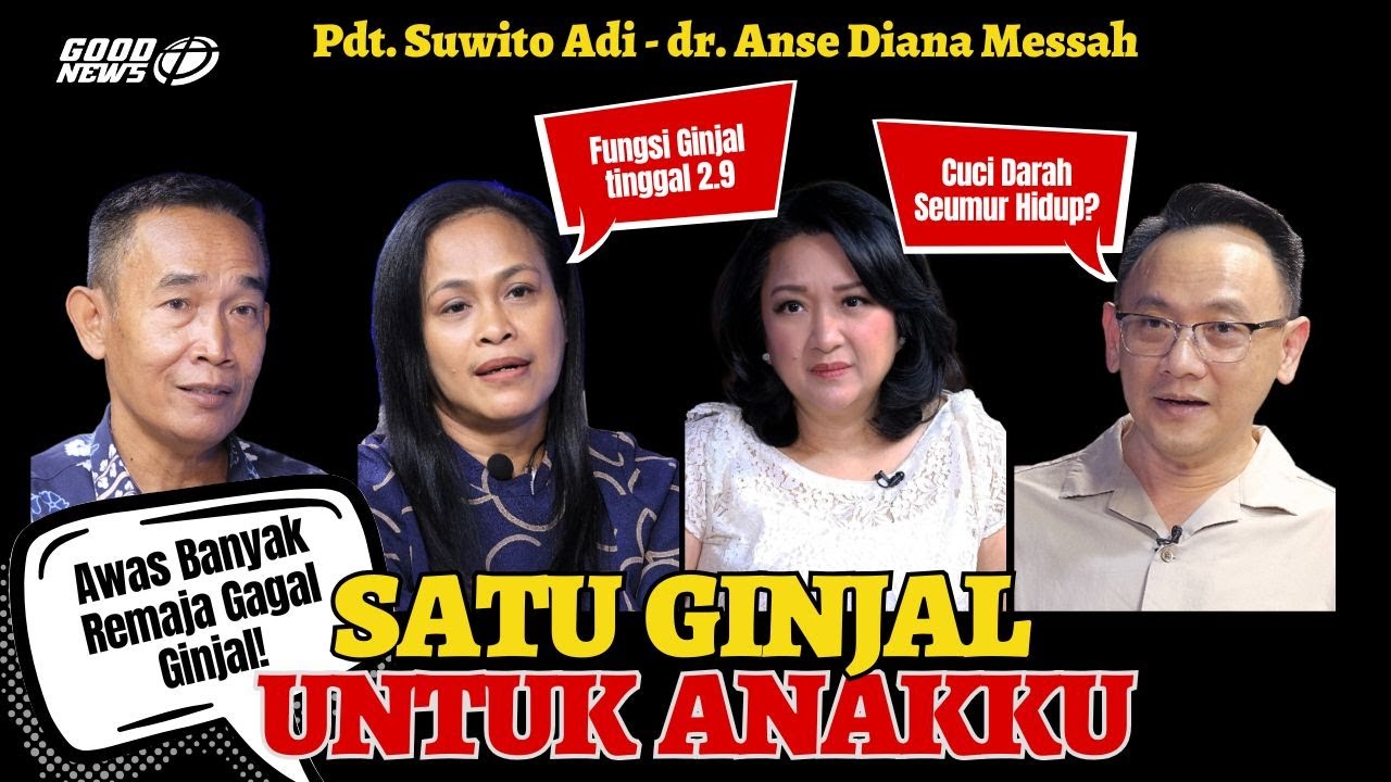 SATU GINJAL UNTUK ANAKKU, BUKTI CINTA AYAH - Pdt. SUWITO ADI & dr. ANSE DIANA MESSAH #GagalGinjal