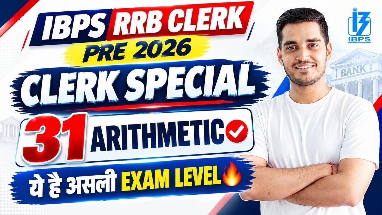 🔥 31 ARITHMETIC For IBPS RRB CLERK PRE 2026!