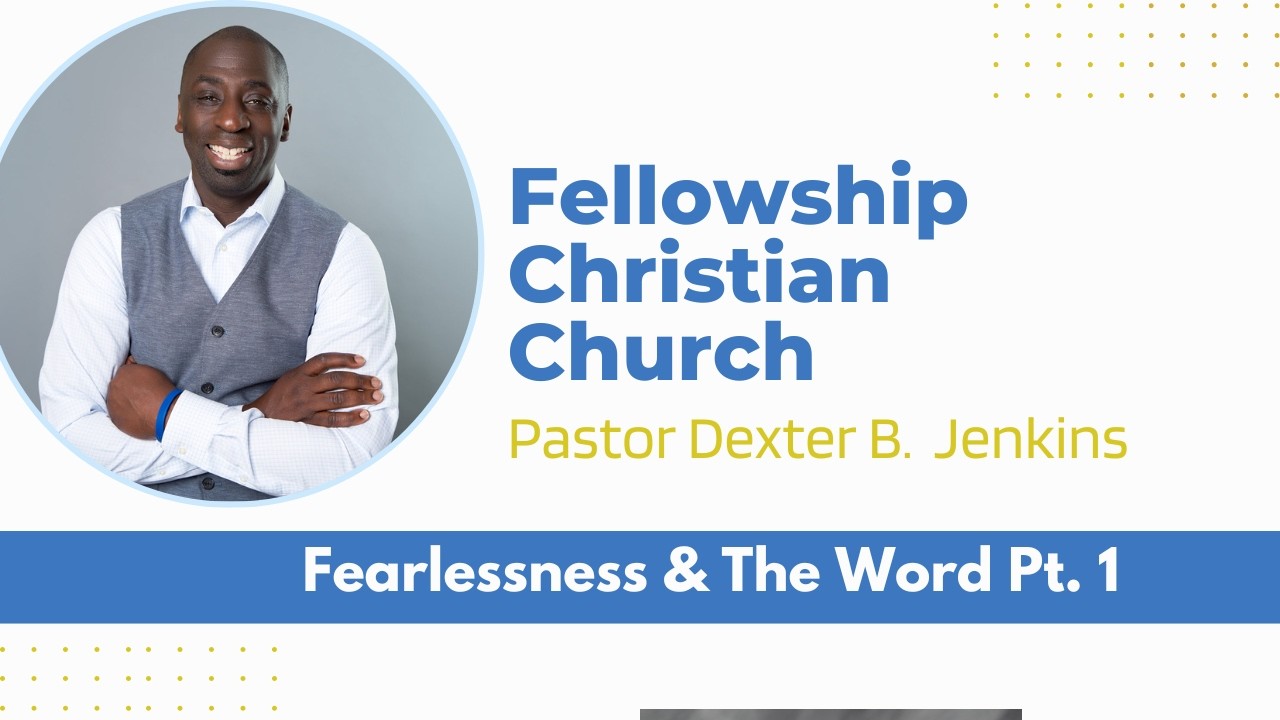 Fearlessness & The Word Pt. 1