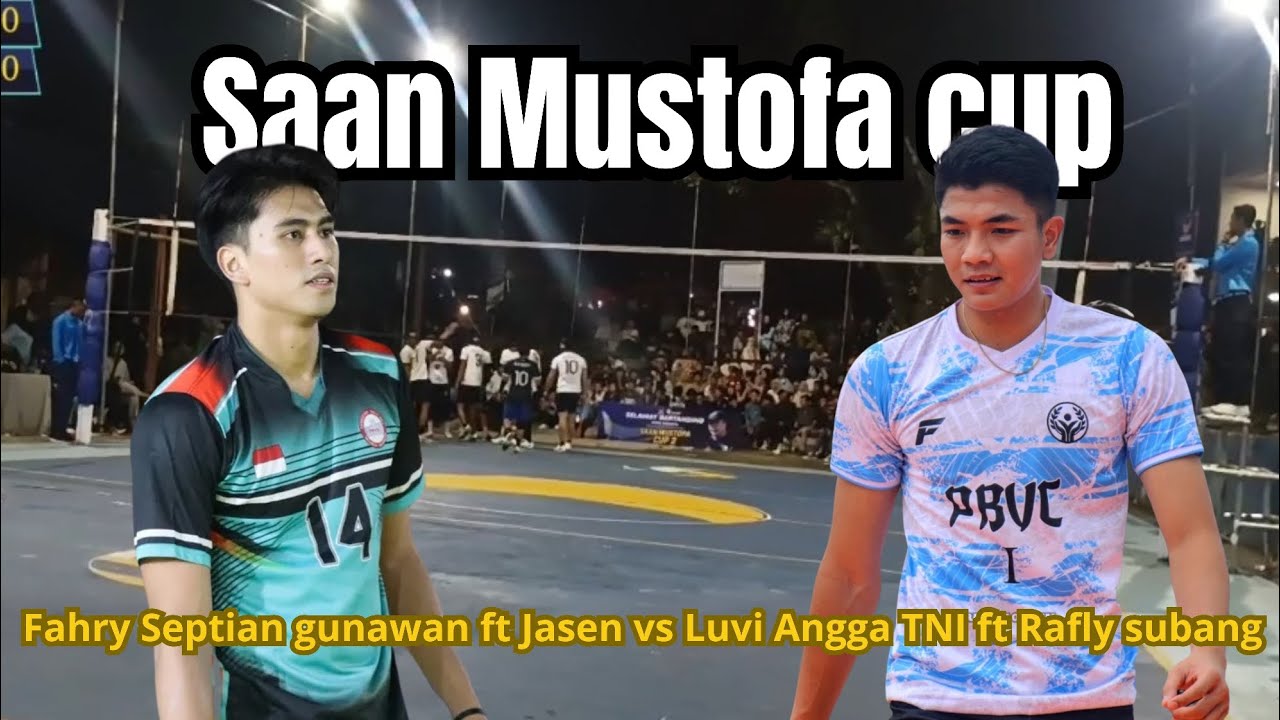 Saan Mustofa cup ❗spike tajam Fahry Septian ft Jasen || Set 1