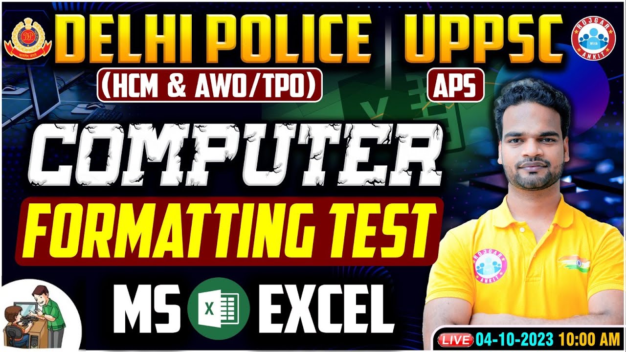 Delhi Police HCM Computer, UPPSC APS Computer Formatting Test, MS Excel, DP AWO/TPO Computer Class