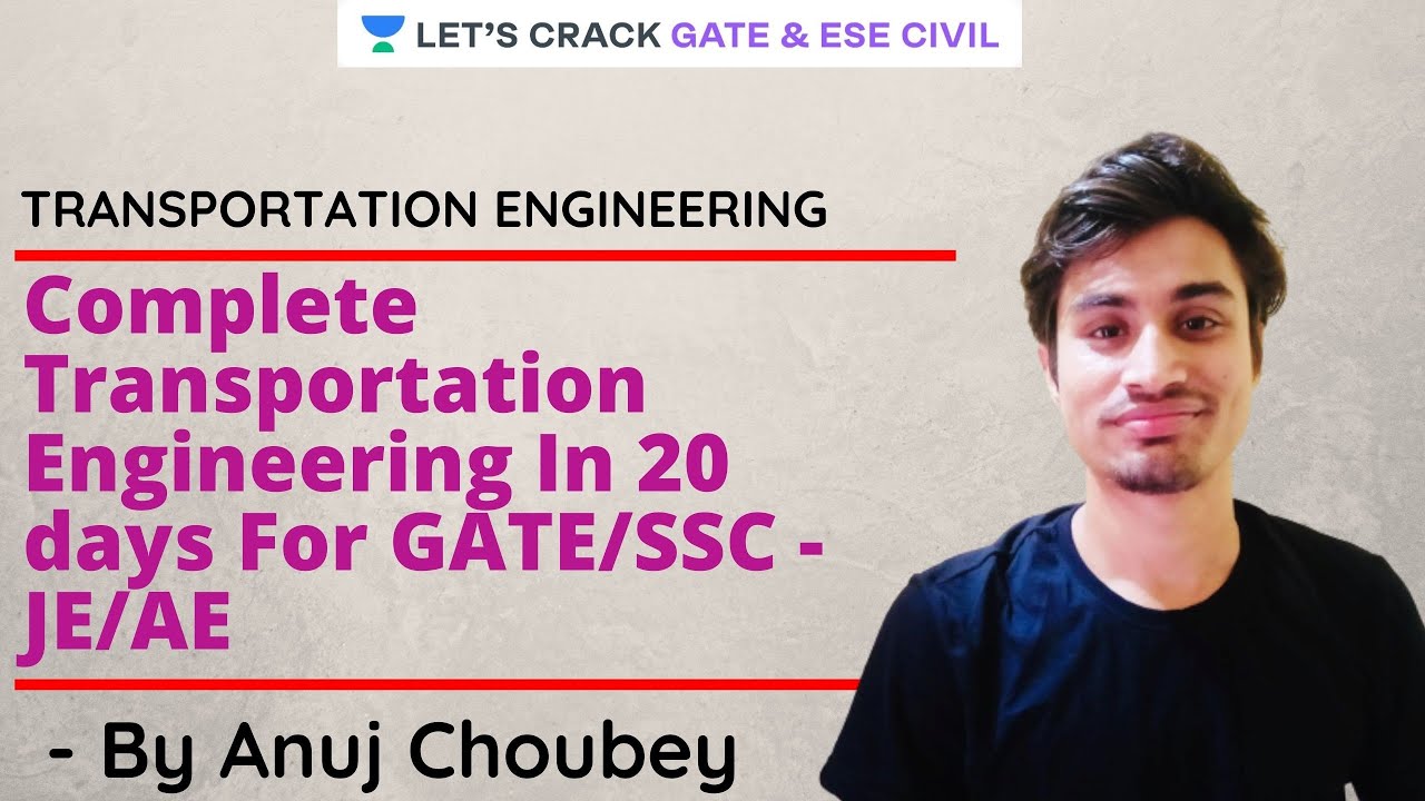 Complete Transportation Engineering In 20 days For GATE/SSC-JE/AE | Anuj Choubey