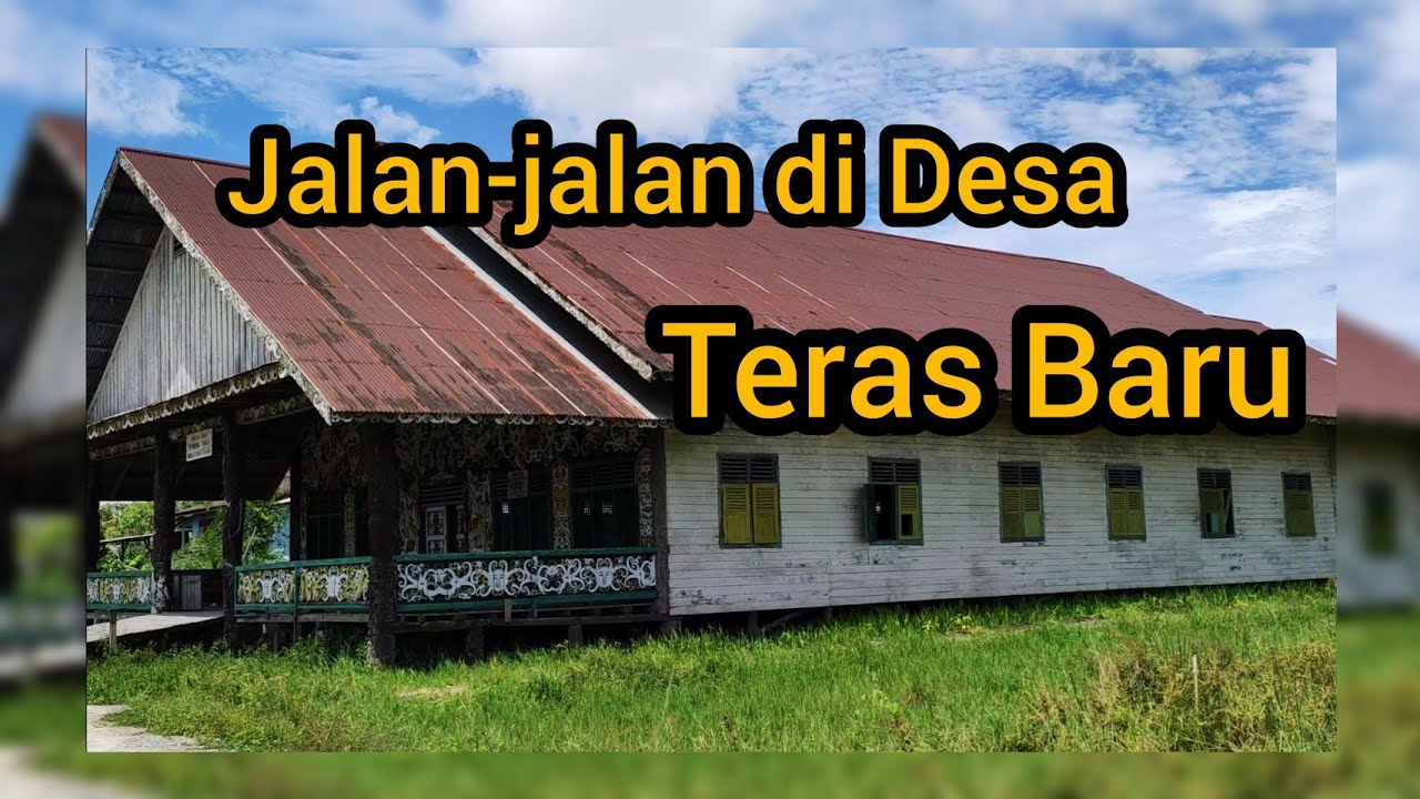 Jalan-jalan di Desa Teras Baru