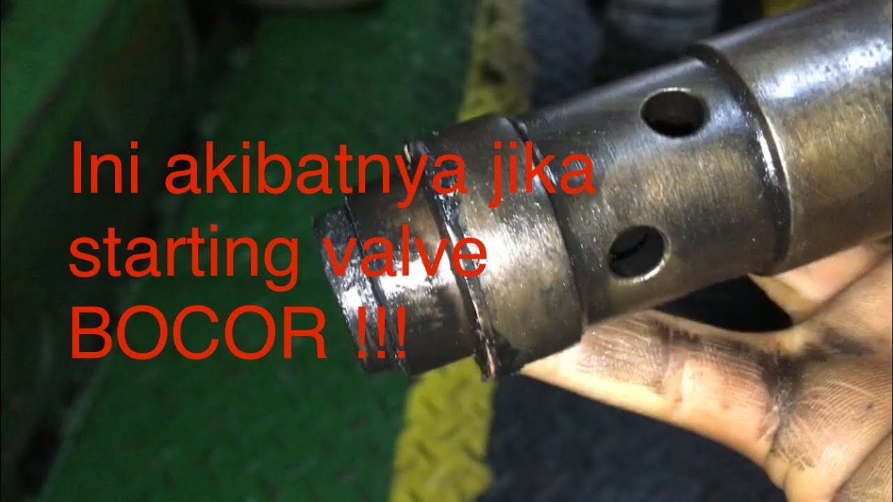 Akibat dari Starting Valve yang BOCOR